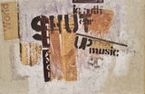 'SHUT UP THE MUSIC' MIXED MEDIA COLLAGE ON MASONITE BY RAY SMITH (1980s)